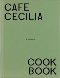 Phaidon Café Cecilia Cookbook